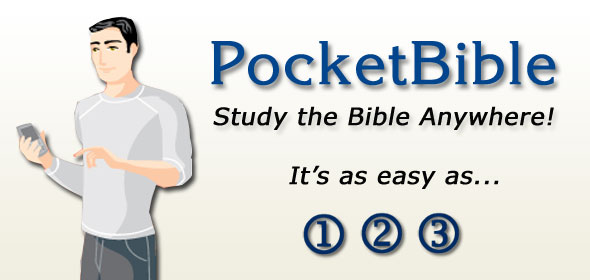 PocketBible lets you study the Bible anywhere as easy as 1, 2, 3
